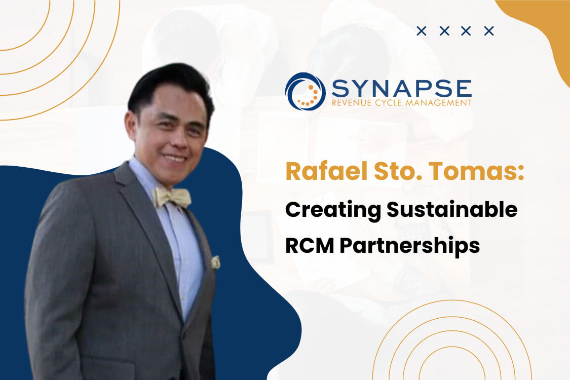 How Rafael Sto. Tomas Builds Long-Term RCM Outsourcing Partnerships at Synapse How Rafael Sto. Tomas Builds Long-Term RCM Outsourcing Partnerships at Synapse
